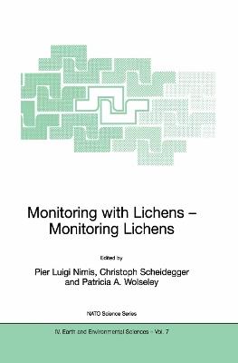 Monitoring with Lichens - Monitoring Lichens  - Libro Kluwer Academic Publishers, NATO Science Series: IV: | Libraccio.it