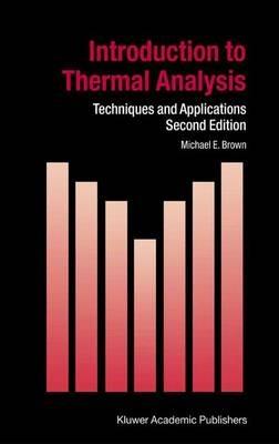 Introduction to Thermal Analysis - M.E. Brown - Libro Kluwer Academic Publishers, Hot Topics in Thermal Analysis and Calorimetry | Libraccio.it
