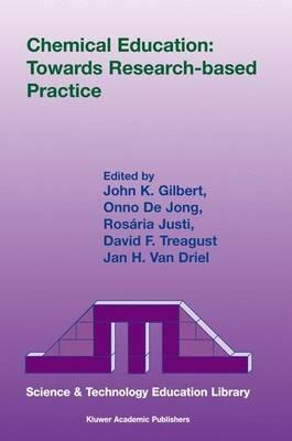 Chemical Education: Towards Research-based Practice  - Libro Kluwer Academic Publishers, Contemporary Trends and Issues in Science Education | Libraccio.it