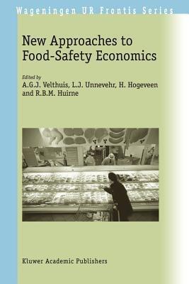 New Approaches to Food-Safety Economics  - Libro Kluwer Academic Publishers, Wageningen UR Frontis Series | Libraccio.it