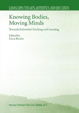 Knowing Bodies, Moving Minds  - Libro Springer-Verlag New York Inc., Landscapes: the Arts, Aesthetics, and Education | Libraccio.it