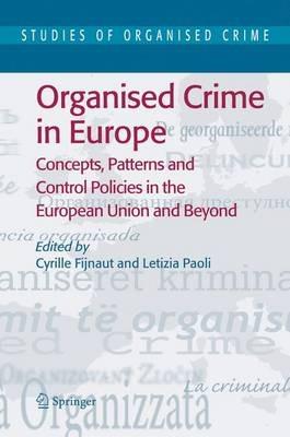 Organised Crime in Europe  - Libro Springer-Verlag New York Inc., Studies of Organized Crime | Libraccio.it