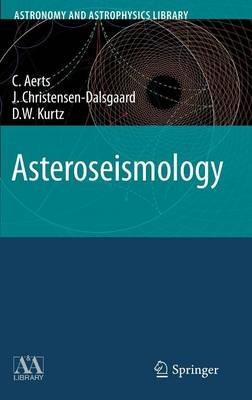 Asteroseismology - C. Aerts, J. Christensen-Dalsgaard, D. W. Kurtz - Libro Springer-Verlag New York Inc., Astronomy and Astrophysics Library | Libraccio.it