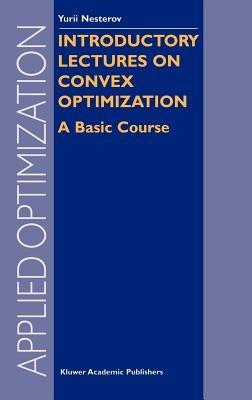 Introductory Lectures on Convex Optimization - Y. Nesterov - Libro Kluwer Academic Publishers, Applied Optimization | Libraccio.it