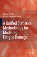 A Unified Statistical Methodology for Modeling Fatigue Damage - Enrique Castillo, Alfonso Fernandez-Canteli - Libro Springer-Verlag New York Inc. | Libraccio.it