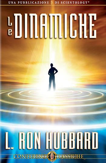 Le dinamiche. Audiolibro. CD Audio - L. Ron Hubbard - Libro New Era Publications 2009, Conferenze Classiche | Libraccio.it