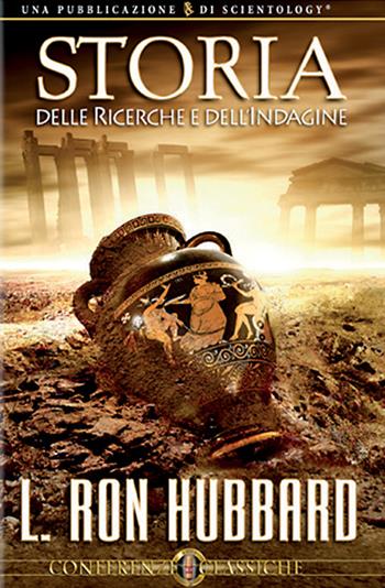 Storia delle ricerche e dell'indagine. Audiolibro. CD Audio - L. Ron Hubbard - Libro New Era Publications Int. 2009, Conferenze Classiche | Libraccio.it