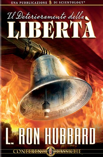 Il deterioramento della libertà. Audiolibro. CD Audio - L. Ron Hubbard - Libro New Era Publications Int. 2009, Conferenze Classiche | Libraccio.it