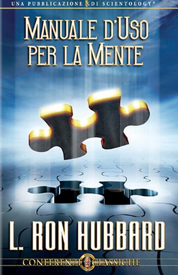 Manuale d'uso per la mente. Audiolibro. CD Audio - L. Ron Hubbard - Libro New Era Publications 2009, Conferenze Classiche | Libraccio.it