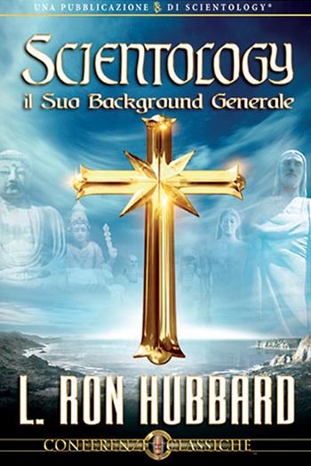 Scientology, il suo background generale. Audiolibro. CD Audio - L. Ron Hubbard - Libro New Era Publications Int. 2009 | Libraccio.it