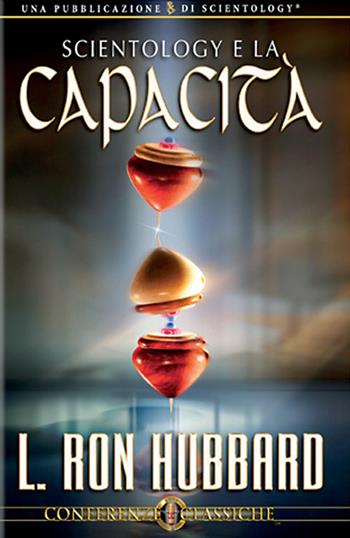 Scientology e la capacità. Audiolibro. CD Audio - L. Ron Hubbard - Libro New Era Publications 2009, Conferenze Classiche | Libraccio.it