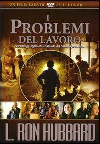 I problemi del lavoro. DVD - L. Ron Hubbard - Libro New Era Publications Int. 2010 | Libraccio.it