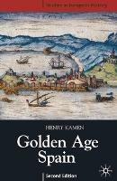 Golden Age Spain - Henry Kamen - Libro Bloomsbury Publishing PLC, Studies in European History | Libraccio.it