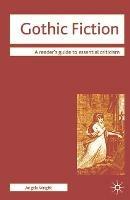 Gothic Fiction - Angela Wright - Libro Bloomsbury Publishing PLC, Readers' Guides to Essential Criticism | Libraccio.it