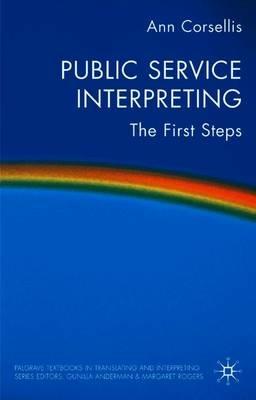 Public Service Interpreting - A. Corsellis - Libro Palgrave USA, Palgrave Studies in Translating and Interpreting | Libraccio.it