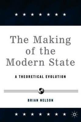 The Making of the Modern State - B. Nelson - Libro Palgrave USA | Libraccio.it