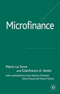 Microfinance - Gianfranco A. Vento, Kenneth A. Loparo - Libro Palgrave USA, Palgrave Macmillan Studies in Banking and Financial Institutions | Libraccio.it