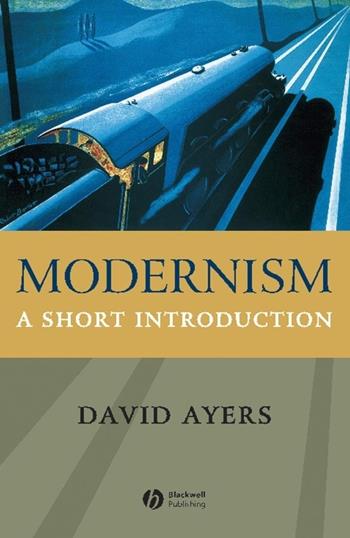 Modernism - David Ayers - Libro John Wiley and Sons Ltd, Wiley Blackwell Introductions to Literature | Libraccio.it