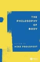 The Philosophy of Body  - Libro John Wiley and Sons Ltd, Ratio Special Issues | Libraccio.it