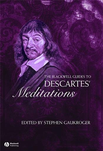 The Blackwell Guide to Descartes' Meditations  - Libro John Wiley and Sons Ltd, Blackwell Guides to Great Works | Libraccio.it