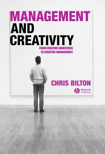 Management and Creativity - Chris Bilton - Libro John Wiley and Sons Ltd | Libraccio.it
