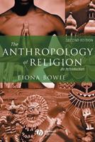The Anthropology of Religion - Fiona Bowie - Libro John Wiley and Sons Ltd | Libraccio.it