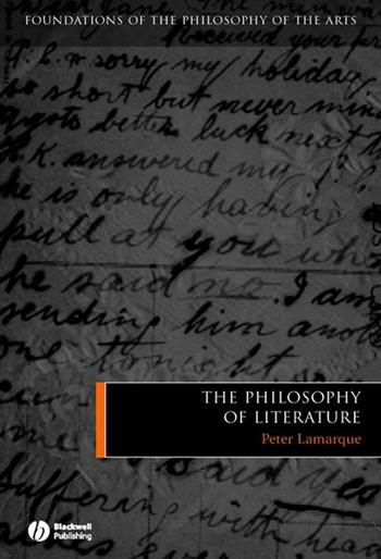 The Philosophy of Literature - Peter Lamarque - Libro John Wiley and Sons Ltd, Foundations of the Philosophy of the Arts | Libraccio.it