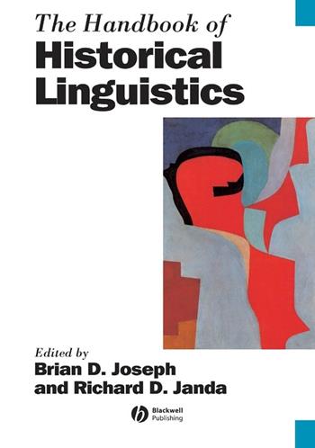 The Handbook of Historical Linguistics  - Libro John Wiley and Sons Ltd, Blackwell Handbooks in Linguistics | Libraccio.it