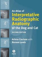 An Atlas of Interpretative Radiographic Anatomy of the Dog and Cat - Arlene Coulson - Libro John Wiley and Sons Ltd | Libraccio.it