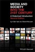 Media and Society into the 21st Century - Lyn Gorman, David McLean - Libro John Wiley and Sons Ltd | Libraccio.it