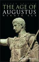 The Age of Augustus - Werner Eck - Libro John Wiley and Sons Ltd, Blackwell Ancient Lives | Libraccio.it