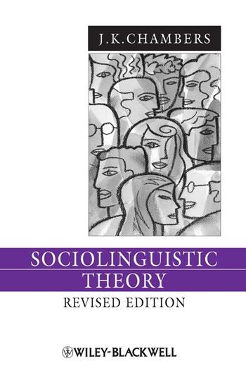 Sociolinguistic Theory - J. K. Chambers - Libro John Wiley and Sons Ltd, Language in Society | Libraccio.it