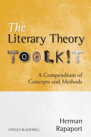 The Literary Theory Toolkit - Herman Rapaport - Libro John Wiley and Sons Ltd | Libraccio.it