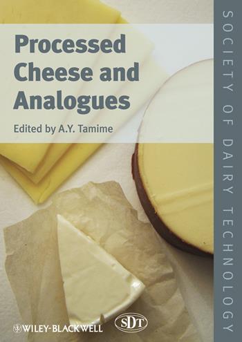 Processed Cheese and Analogues - Adnan Y. Tamime - Libro John Wiley and Sons Ltd, Society of Dairy Technology | Libraccio.it