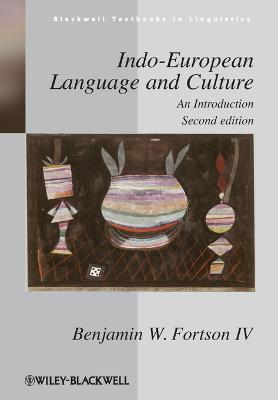 Indo-European Language and Culture - Benjamin W. Fortson - Libro John Wiley and Sons Ltd, Blackwell Textbooks in Linguistics | Libraccio.it