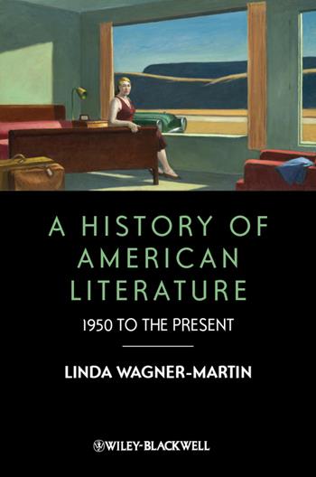 A History of American Literature - Linda Wagner-Martin - Libro John Wiley and Sons Ltd, Wiley-Blackwell Histories of American Literature | Libraccio.it