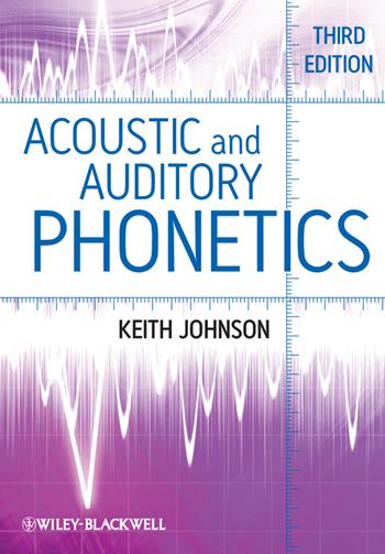 Acoustic and Auditory Phonetics - Keith Johnson - Libro John Wiley and Sons Ltd | Libraccio.it
