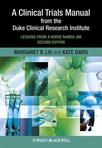 A Clinical Trials Manual From The Duke Clinical Research Institute - Margaret Liu, Kate Davis - Libro John Wiley and Sons Ltd | Libraccio.it