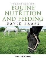 Equine Nutrition and Feeding - David Frape - Libro John Wiley and Sons Ltd | Libraccio.it