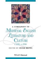 A Companion to Medieval English Literature and Culture, c.1350 - c.1500  - Libro John Wiley and Sons Ltd, Blackwell Companions to Literature and Culture | Libraccio.it