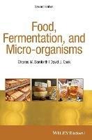 Food, Fermentation, and Micro-organisms - Charles W. Bamforth, David J. Cook - Libro John Wiley and Sons Ltd | Libraccio.it