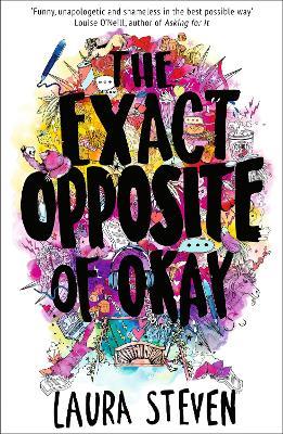 The Exact Opposite of Okay - Laura Steven - Libro HarperCollins Publishers, Izzy O'Neill | Libraccio.it
