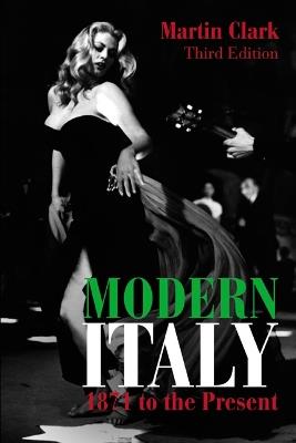 Modern Italy, 1871 to the Present - Martin Clark - Libro Taylor & Francis Ltd, Longman History of Italy | Libraccio.it