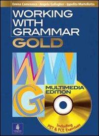 Working with grammar. Gold. Per le Scuole superiori - Emma Camesasca, Angela Gallagher, Ippolita Martellotta - Libro Pearson Longman 2006 | Libraccio.it