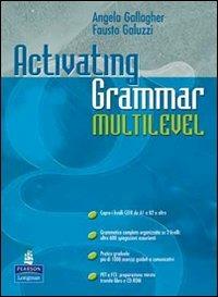 Activating grammar multilevel. Con CD-ROM - Angela Gallagher, Fausto Galuzzi - Libro Pearson Longman 2007 | Libraccio.it