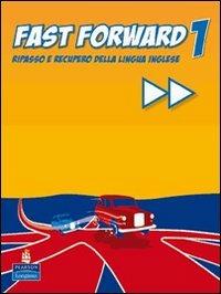 Fast forward. Ripasso e recupero della lingua inglese. Per le Scuole superiori. Vol. 1  - Libro Pearson Longman 2007 | Libraccio.it