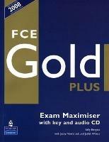 Gold plus FCE. Exam maximiser. With key. Con 2 CD Audio