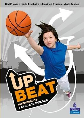 Upbeat. Intermediate. Language builder. Per le Scuole superiori - Ingrid Freebairn, Jonathan Bygrave, Judy Copage - Libro Pearson Longman 2010 | Libraccio.it