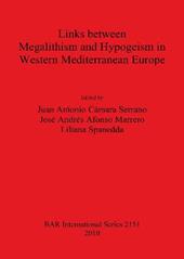 Links between Megalithism and Hypogeism in Western Mediterranean Europe