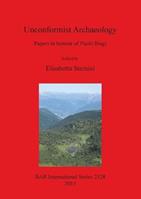 Unconformist Archaeology  - Libro BAR Publishing, British Archaeological Reports International Series | Libraccio.it
